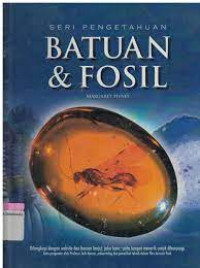 Image of Batuan & Fosil. Seri Pengetahuan