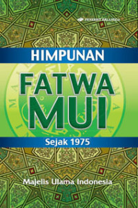 Image of Himpunan Fatwa MUI Sejak 1975 Majelis Ulama Indonesia