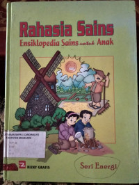 Image of Seri Energi. Rahasia Sains : Ensiklopedia Sains untuk Anak